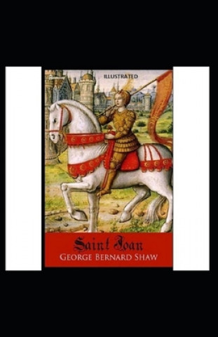 Kniha Saint Joan Illustrated George Bernard Shaw