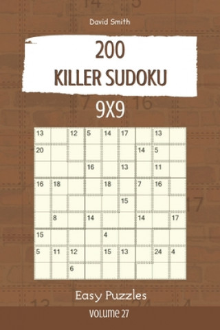 Könyv Killer Sudoku - 200 Easy Puzzles 9x9 vol.27 David Smith