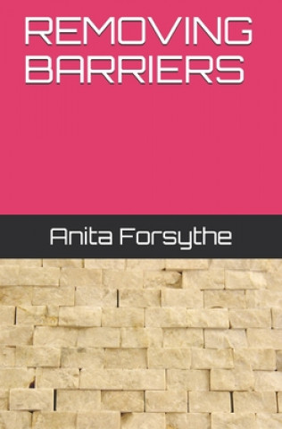 Knjiga Removing Barriers Anita Forsythe
