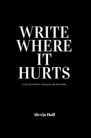 Knjiga Write Where it Hurts Alexia Payetin Hall