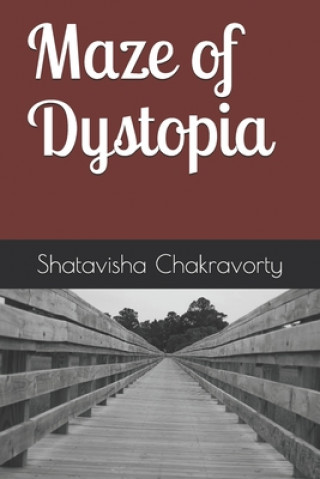 Könyv Maze of Dystopia Shatavisha Chakravorty