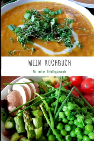 Kniha Mein Kochbuch: für meine Lieblingsrezepte - Rezeptbuch zum Selberschreiben für Vegetarier - Format 6 x 9 Zoll - Mit Inhaltsverzeichni Leckerschmecker Rezepte