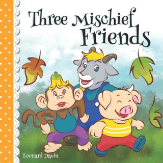 Knjiga Three Mischief Friends Leonard Davin