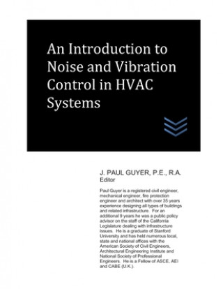 Kniha An Introduction to Noise and Vibration Control in HVAC Systems J. Paul Guyer