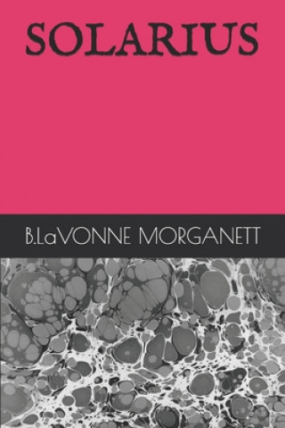 Knjiga Solarius B. Lavonne Morganett