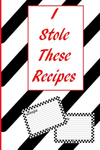 Książka I Stole These Recipes: A 100 page 6 x 9 place to Keep the Recipes You Steal From Friends And Relatives Home Cook Publications