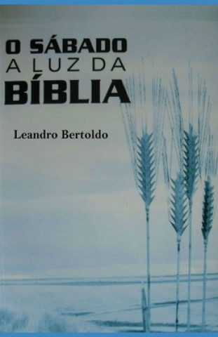 Carte O Sábado ? Luz da Bíblia Leandro Bertoldo