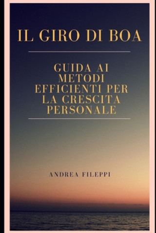 Kniha Il Giro di Boa: Guida ai metodi efficienti per la crescita personale Andrea Fileppi