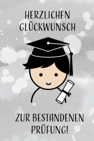 Libro Herzlichen Glückwunsch zur bestandenen Prüfung!: Geschenkidee für Jungen und Männer zur Abschlussprüfung an Schule, Uni oder bei der Ausbildung. Prufung Journal