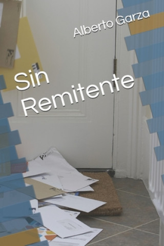Książka Sin Remitente Alberto L. Garza