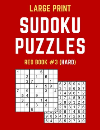 Könyv Large Print Sudoku Puzzles Red Book #3 (Hard): Hard Sudoku Puzzle Book including Instructions and Answer Keys Puzzy Publishers