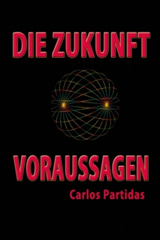Book Die Zukunft Voraussagen Carlos L. Partidas