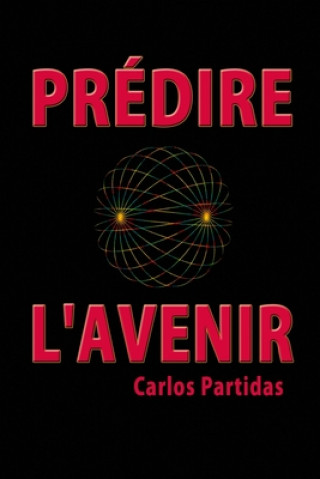 Kniha Prédire l'Avenir Carlos L. Partidas