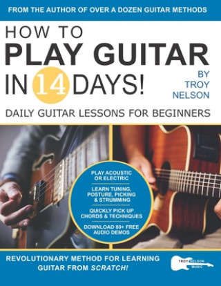 Könyv How to Play Guitar in 14 Days Troy Nelson