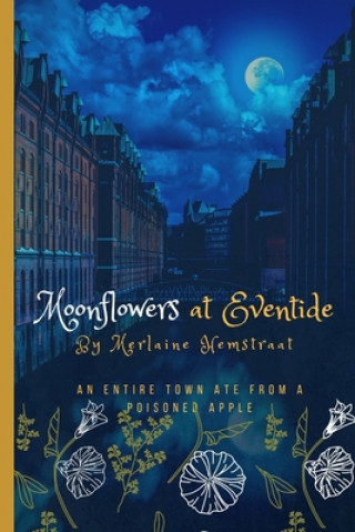Book Moonflowers at Eventide Joshua Gyldenlove