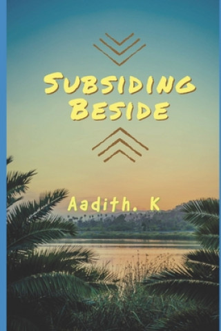 Knjiga Subsiding Beside Aadith K