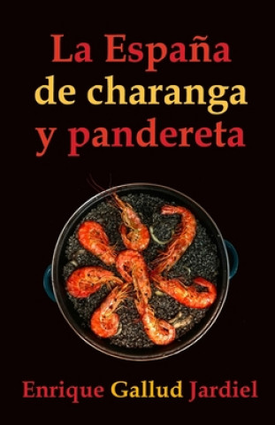 Könyv La Espa?a de charanga y pandereta Enrique Gallud Jardiel