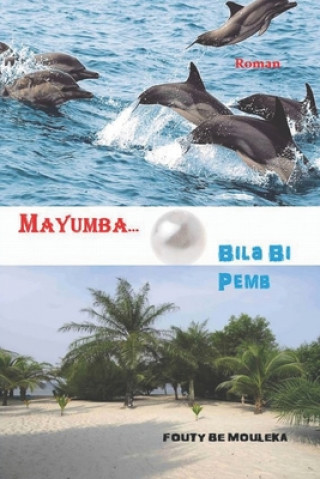 Kniha Mayumba...: Bila Bi Pemb Fouty Be Mouleka