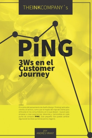 Knjiga PiNG: Las 3 Ws del Customer Journey Andres Velasquez