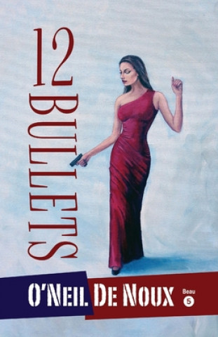 Knjiga 12 Bullets O'Neil De Noux
