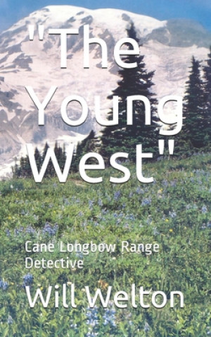 Knjiga The Young West: Cane Longbow Range Detective Will Welton