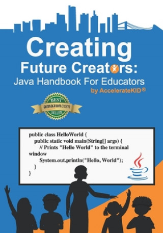 Knjiga Creating Future Creators: Java Handbook For Educators Nicholas Carter