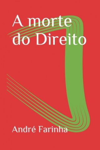 Kniha A morte do Direito Andre Farinha