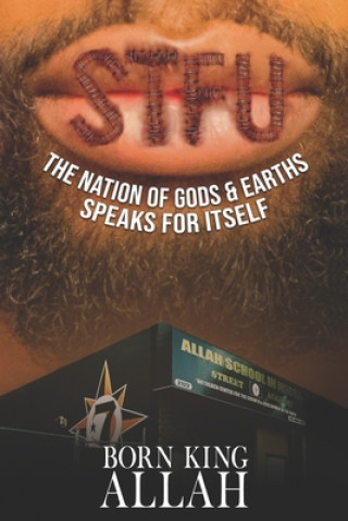 Könyv STFU Pronounced SI-TU-FU: The Nation of Gods & Earths Speaks for Itself S. Quanaah
