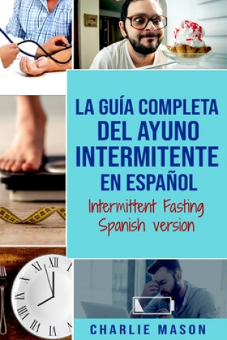 Buch Guia Completa Del Ayuno Intermitente En Espanol/ Intermittent Fasting Spanish Version Charlie Mason