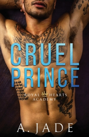 Книга Cruel Prince: Royal Hearts Academy A. Jade