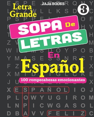 Carte SOPA De LETRAS En Espa?ol; Vol. 3: 100 rompecabezas emocionantes J. S. Lubandi