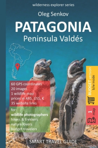 Książka PATAGONIA, Peninsula Valdes: Smart Travel Guide for nature lovers & wildlife photographers (budget version, b/w) Oleg Senkov