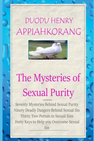 Kniha The Mysteries of Sexual Purity: The Secret Key to Revelations and Creativity Henry Appiahkorang Duodu