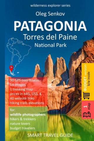 Carte PATAGONIA, Torres del Paine National Park: Smart Travel Guide for Nature Lovers, Hikers, Trekkers, Photographers (budget version, b/w) Oleg Senkov