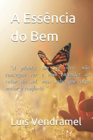 Knjiga A Ess?ncia do Bem Luis Vendramel