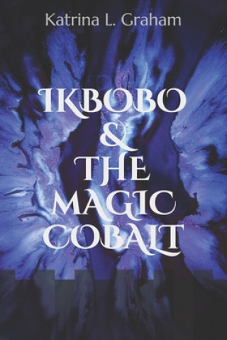 Buch Ikbobo & the Magic Cobalt Katrina L. Graham