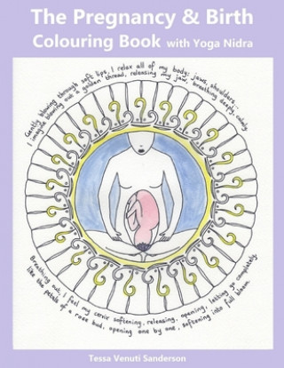 Könyv The Pregnancy & Birth Colouring Book with Yoga Nidra: Preparing for Birth through Mindfulness and Relaxation Tessa Venuti Sanderson