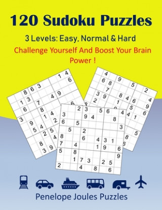 Βιβλίο 120 Sudoku Puzzles 3 Levels: Easy, Normal & Hard: Challenge Yourself And Boost Your Brain Power! Penelope Joules Puzzles