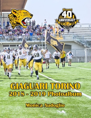 Kniha Giaguari Torino 2018-2019 Photoalbum Monica Audoglio
