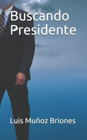 Knjiga Buscando Presidente Luis Munoz Briones