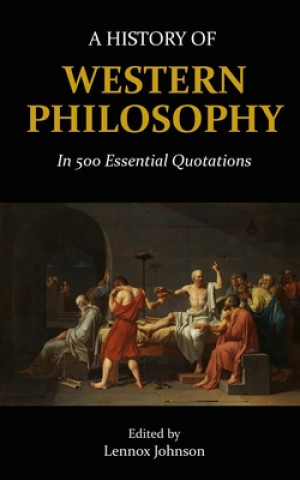 Книга A History of Western Philosophy in 500 Essential Quotations Lennox Johnson