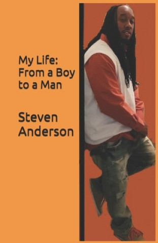 Książka My Life: From a Boy to a Man Steven Anderson