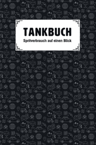 Kniha Tankbuch - Spritverbrauch auf einen Blick: Tankheft für die tabellarische Dokumentation von Tankvorgängen Redlo Kfz Tracker