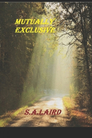 Knjiga Mutually Exclusive S. a. Laird