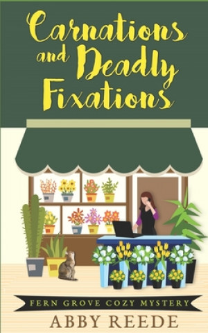 Knjiga Carnations and Deadly Fixations Abby Reede