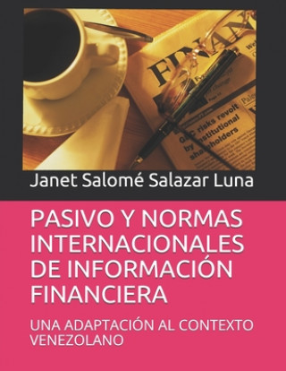 Knjiga Pasivo Y Normas Internacionales de Información Financiera: Una Adaptación Al Contexto Venezolano Janet Salome Salazar Luna