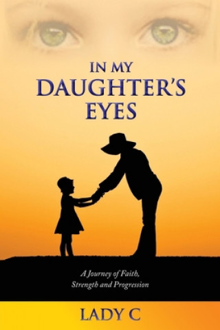 Knjiga In my daughter`s eyes Lady C