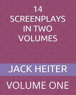 Libro 14 Screenplays in Two Volumes: Volume One Jack Heiter