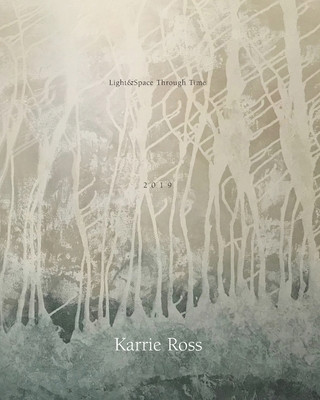 Książka Light&Space Through Time: The Art of Karrie Ross Karrie Ross