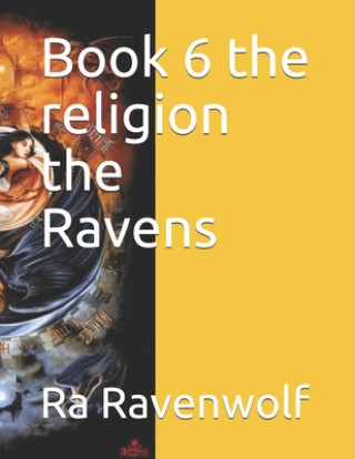 Knjiga Book 6 the religion the Ravens Ra Moses Ravenwolf Rmr